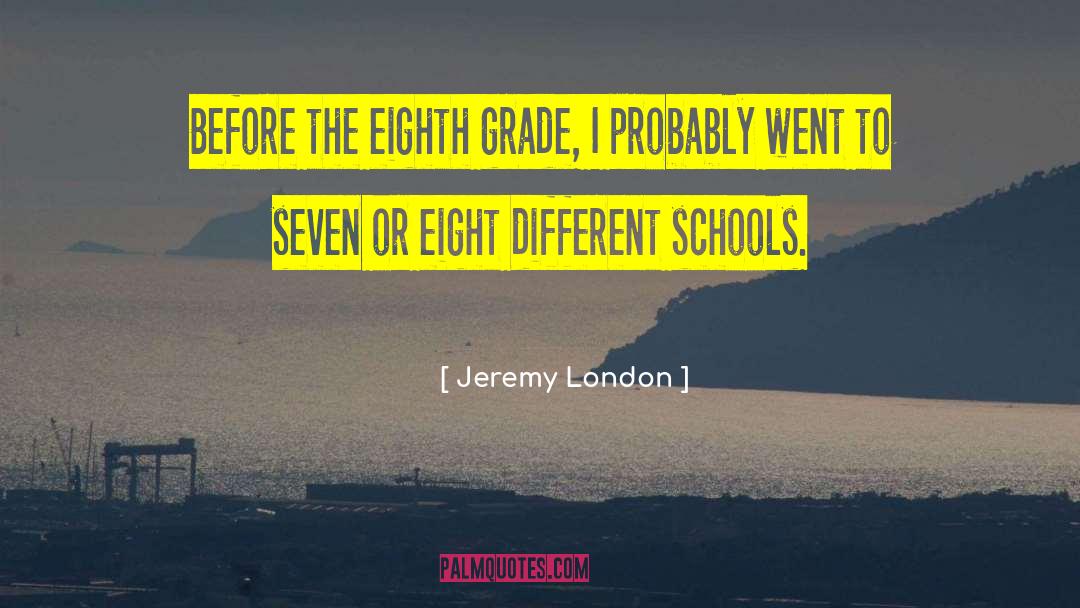 Church Schools quotes by Jeremy London