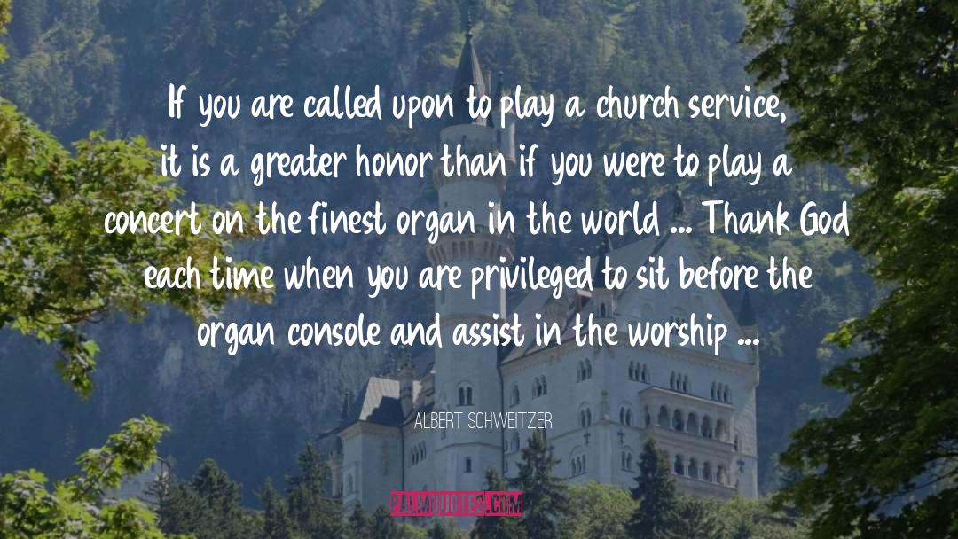 Church Service quotes by Albert Schweitzer