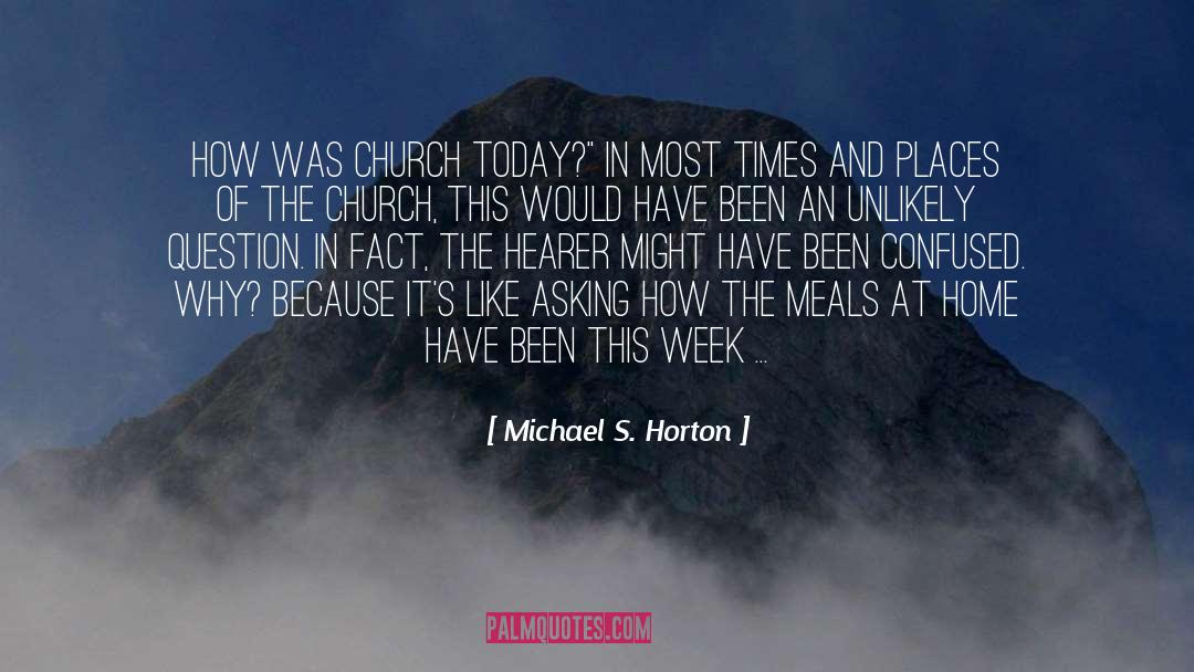 Church Today quotes by Michael S. Horton