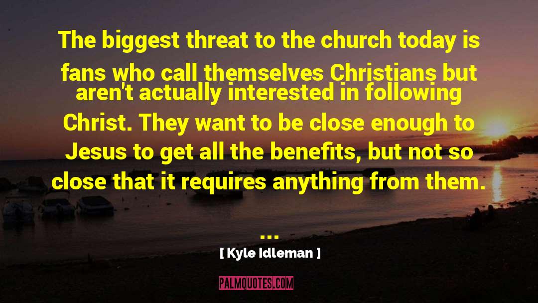 Church Today quotes by Kyle Idleman