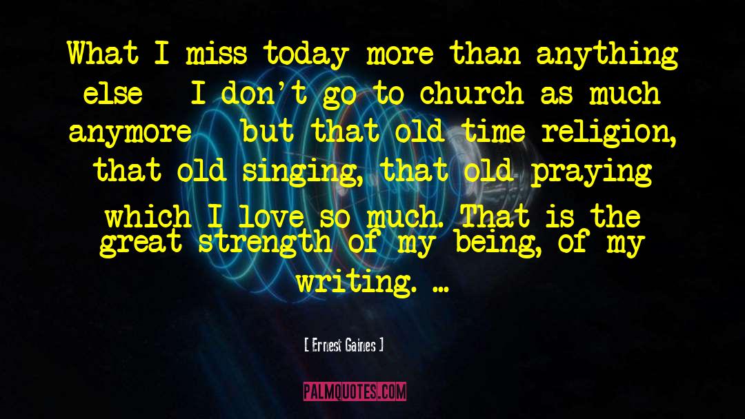 Church Today quotes by Ernest Gaines