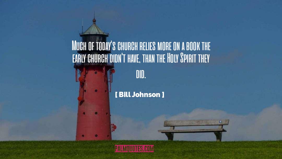 Church Today quotes by Bill Johnson