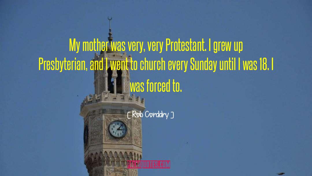 Church Watches quotes by Rob Corddry