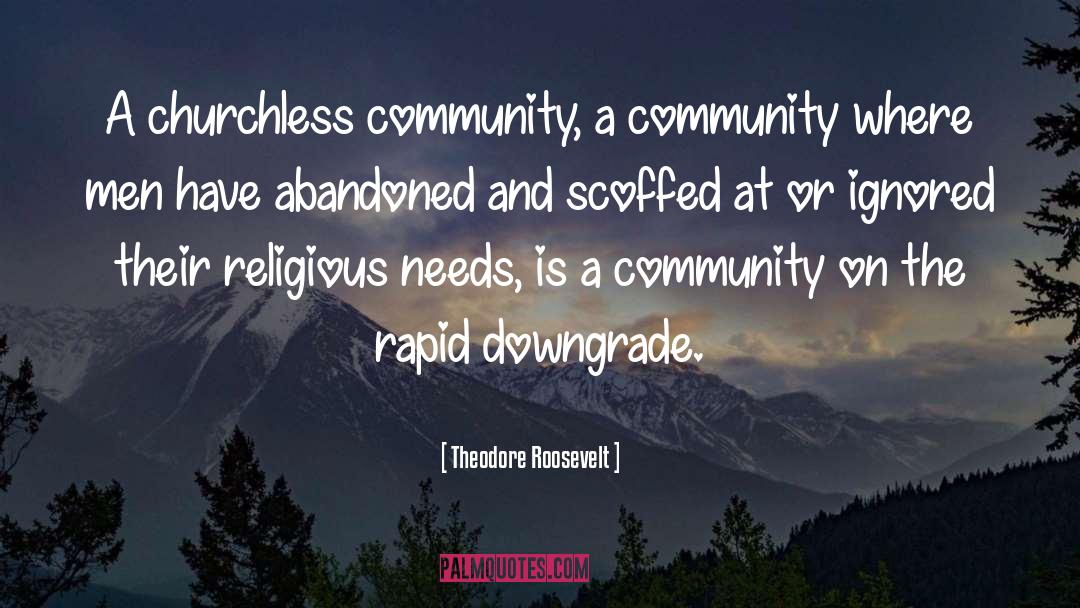 Churchless quotes by Theodore Roosevelt