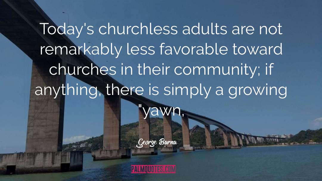 Churchless quotes by George Barna