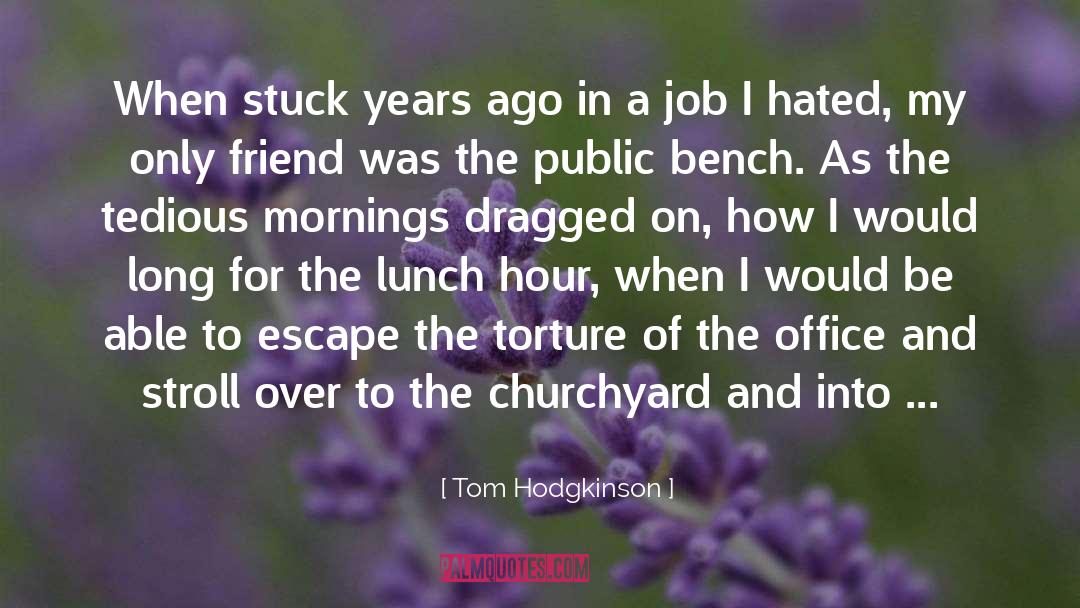 Churchyard quotes by Tom Hodgkinson