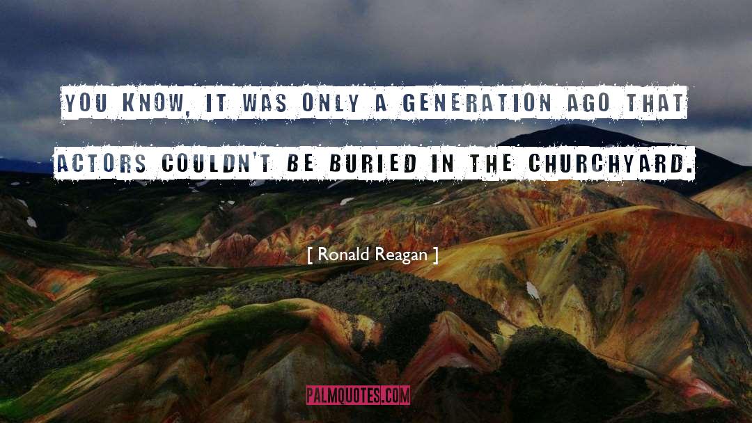 Churchyard quotes by Ronald Reagan