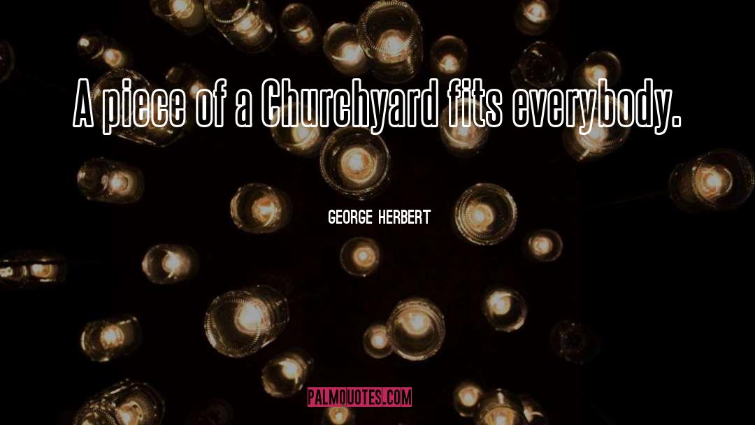 Churchyard quotes by George Herbert