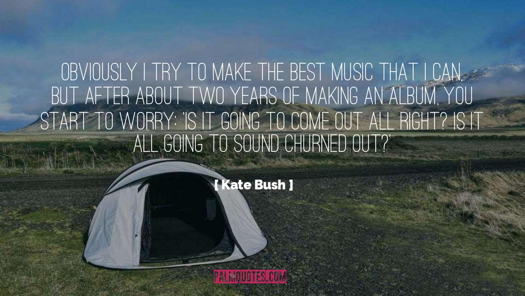 Churned Up quotes by Kate Bush