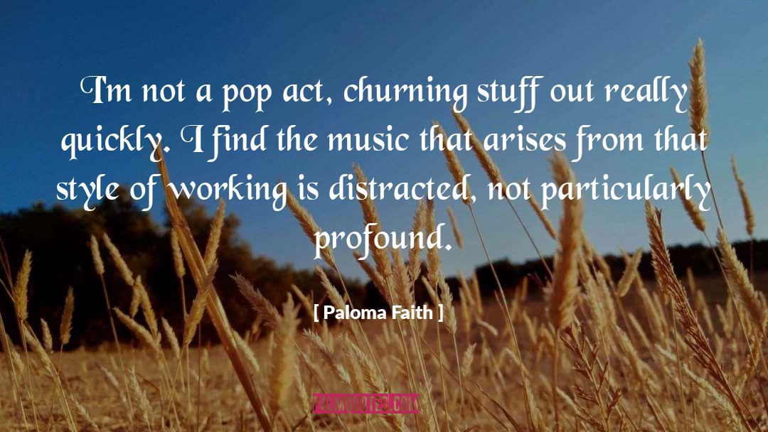 Churning quotes by Paloma Faith