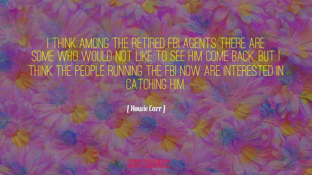 Cia Agents quotes by Howie Carr