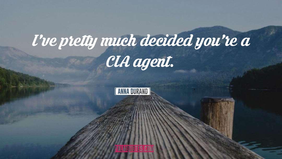 Cia quotes by Anna Durand