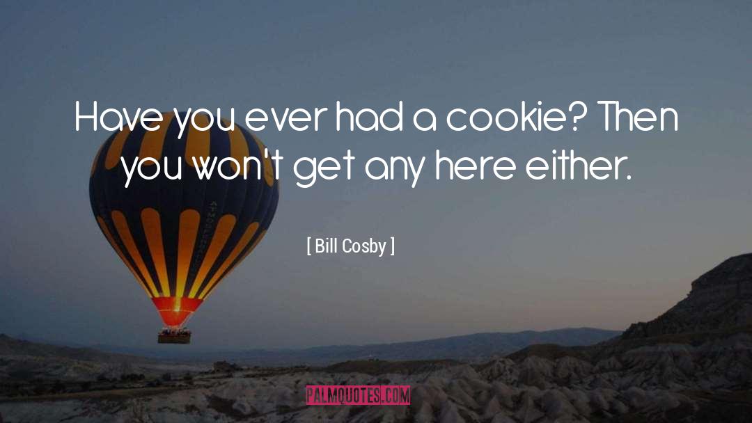 Ciambella Cookie quotes by Bill Cosby