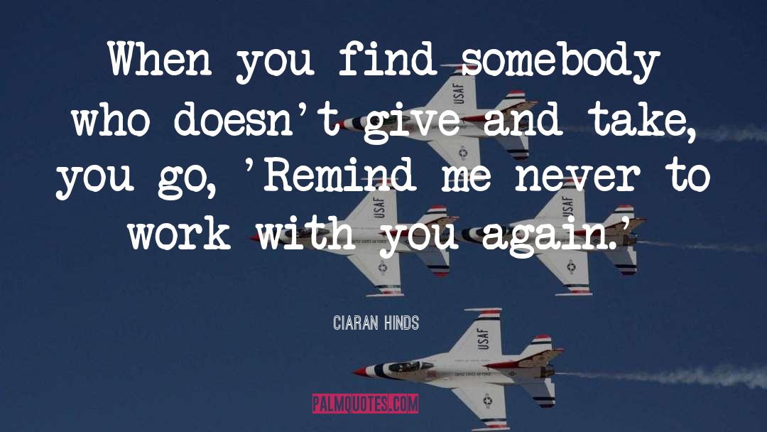 Ciaran Sheehan quotes by Ciaran Hinds