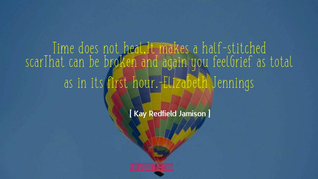 Cicatrix Scar quotes by Kay Redfield Jamison