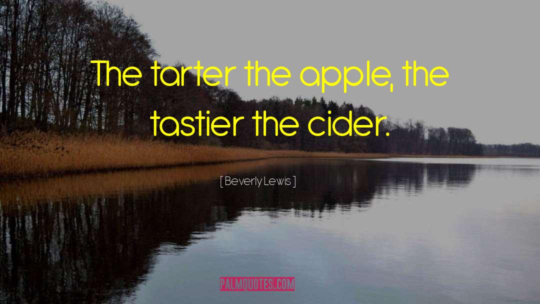 Cider quotes by Beverly Lewis