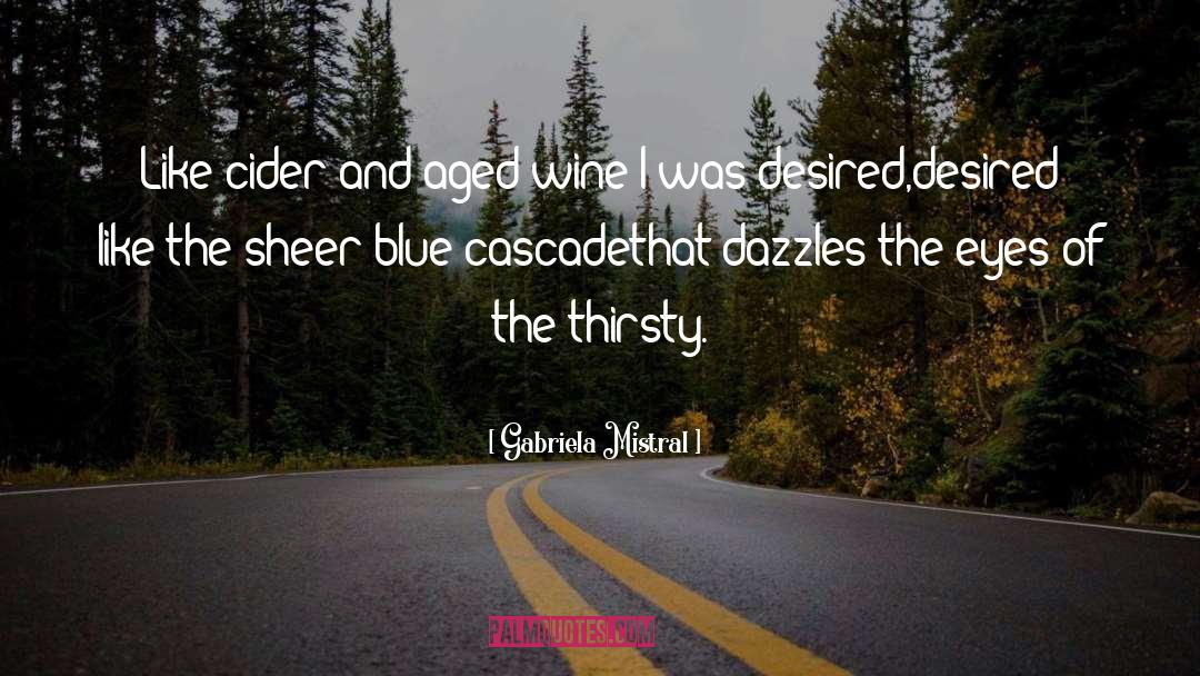 Cider quotes by Gabriela Mistral