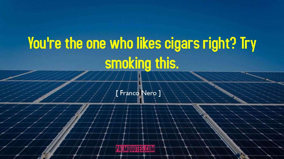 Cigar quotes by Franco Nero