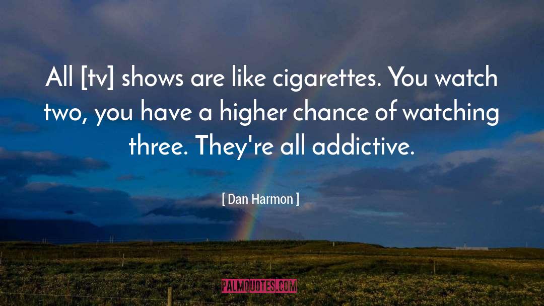 Cigaret quotes by Dan Harmon