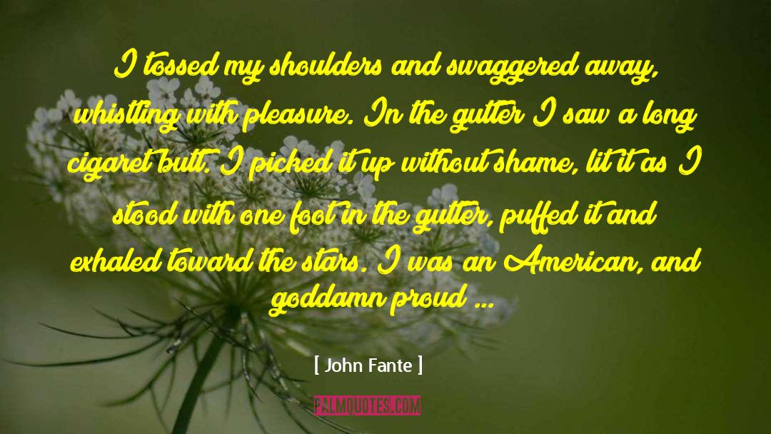 Cigaret quotes by John Fante