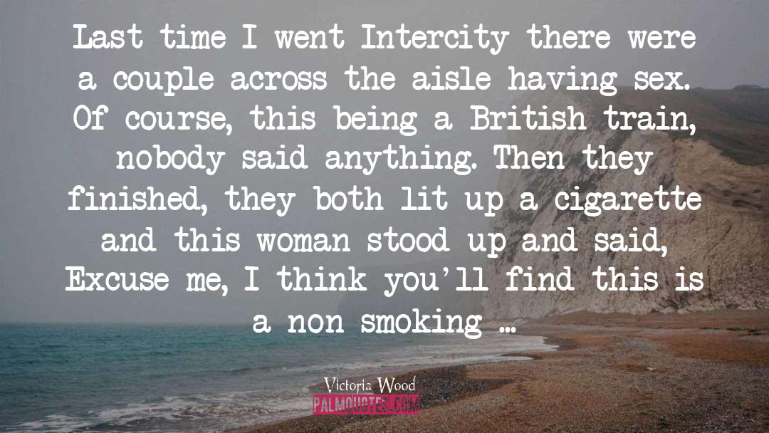 Cigarette Burns quotes by Victoria Wood