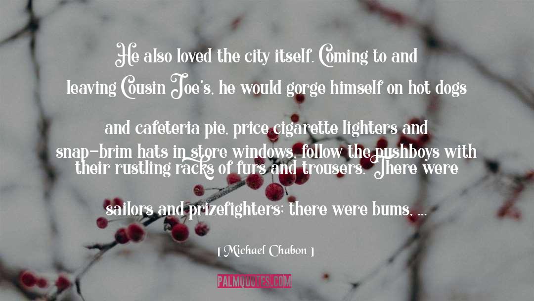 Cigarette Lighters quotes by Michael Chabon