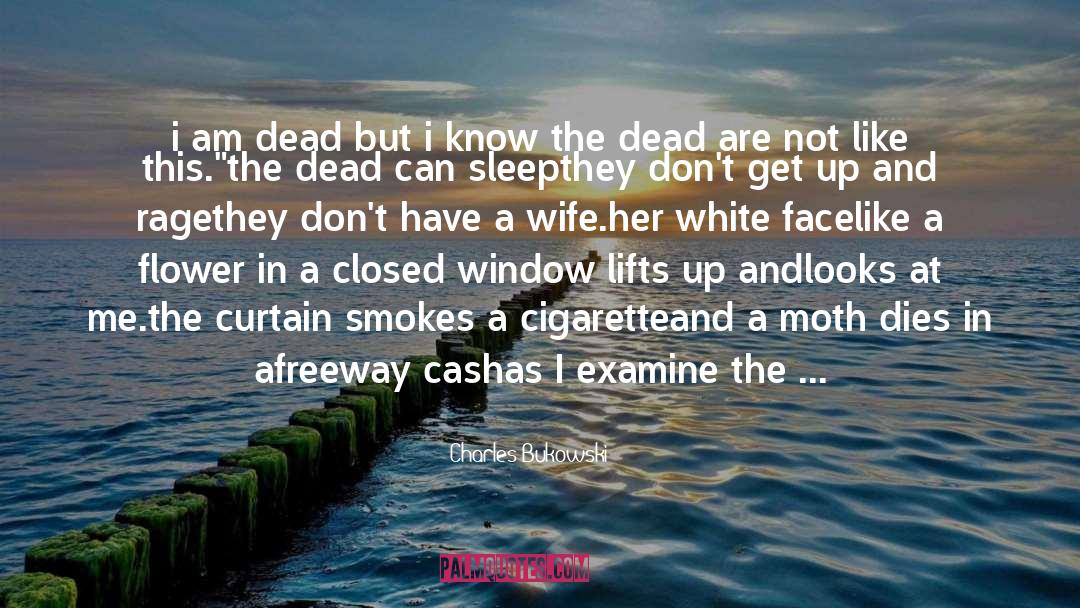 Cigarette quotes by Charles Bukowski