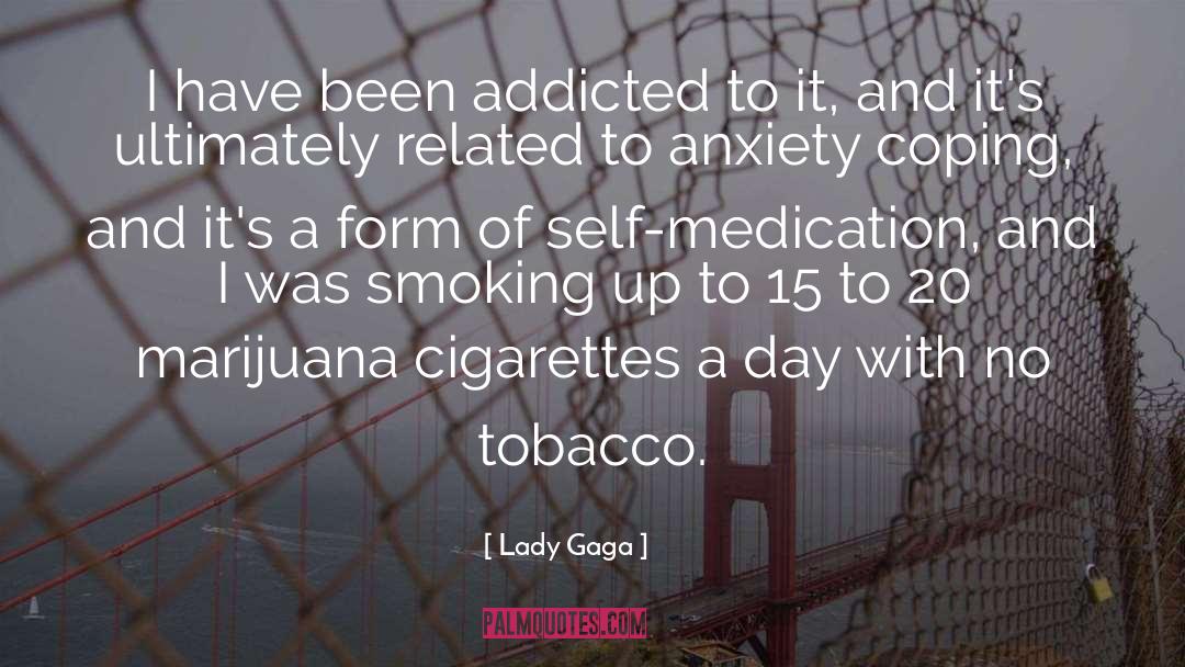 Cigarette quotes by Lady Gaga