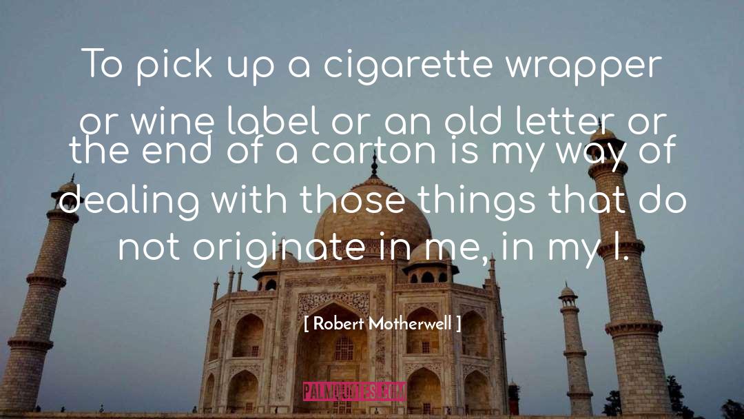 Cigarette quotes by Robert Motherwell