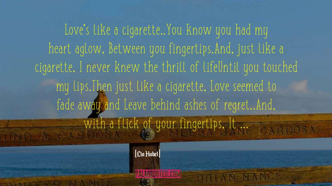 Cigarette quotes by Lia Habel