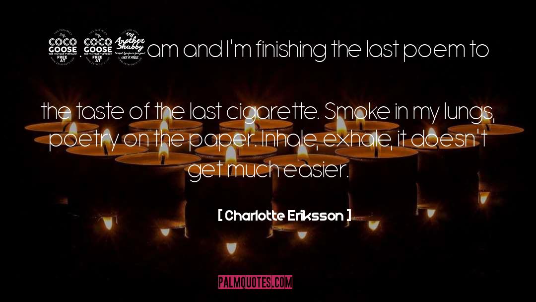 Cigarette Smoke quotes by Charlotte Eriksson