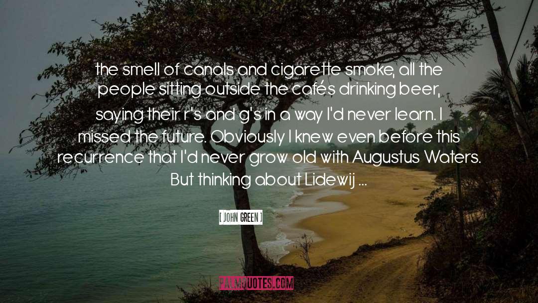 Cigarette Smoke quotes by John Green