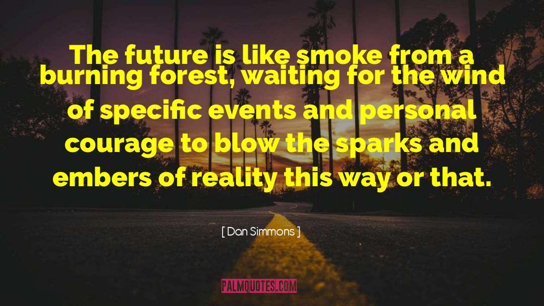 Cigarette Smoke quotes by Dan Simmons