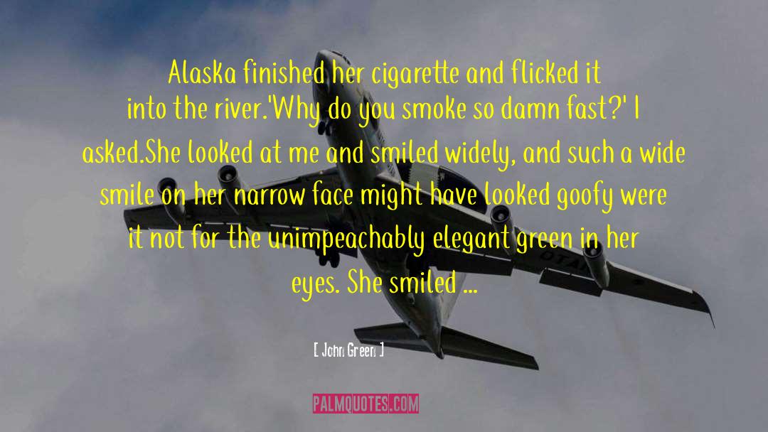 Cigarettes In Looking For Alaska quotes by John Green