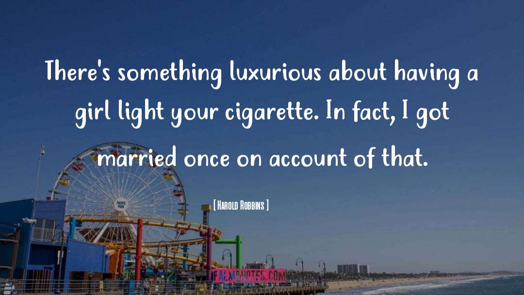 Cigarettes Smoking quotes by Harold Robbins