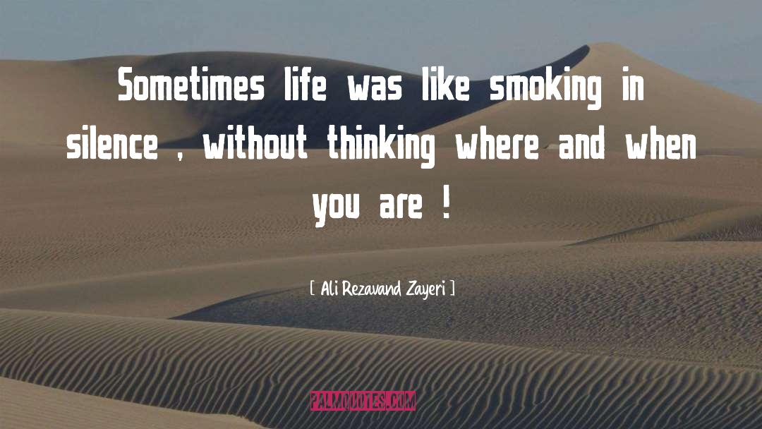 Cigarettes Smoking quotes by Ali Rezavand Zayeri