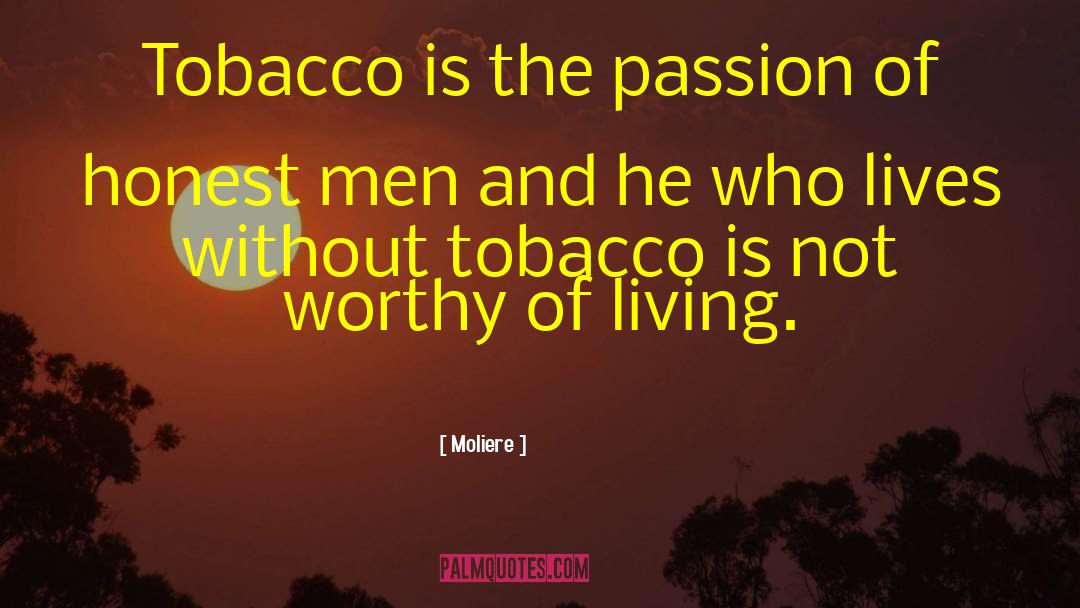 Cigarettes Smoking quotes by Moliere
