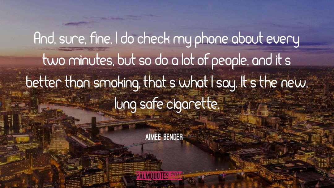 Cigarettes Smoking quotes by Aimee Bender