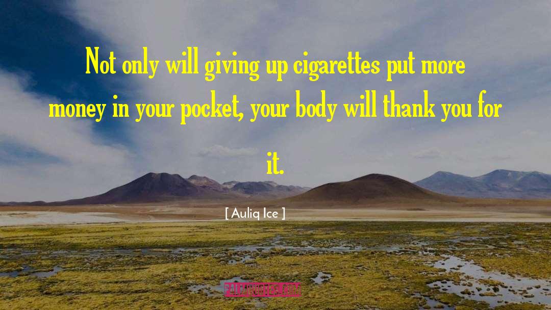 Cigarettes Smoking quotes by Auliq Ice