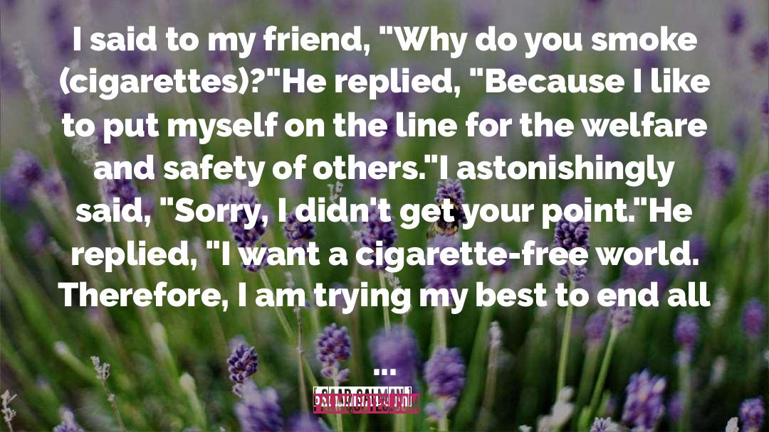 Cigarettes Smoking quotes by Saad Salman