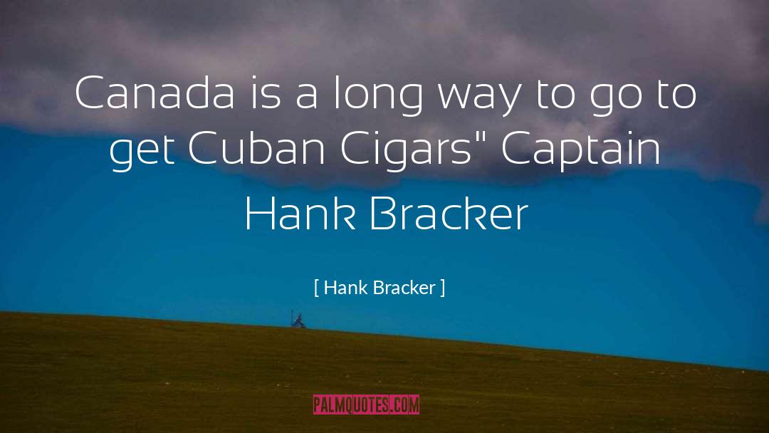 Cigars quotes by Hank Bracker
