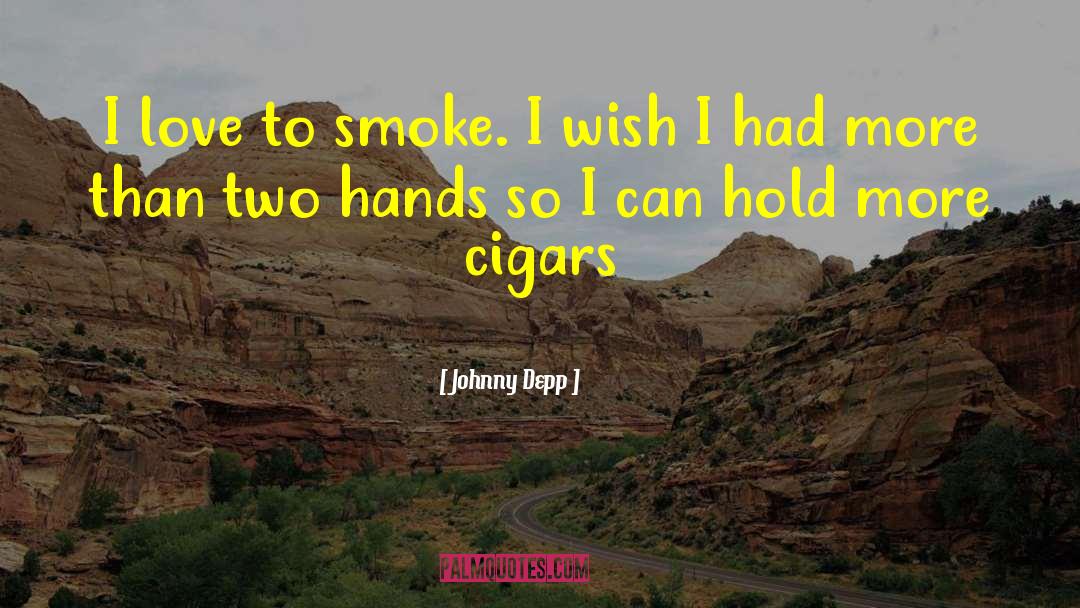 Cigars quotes by Johnny Depp