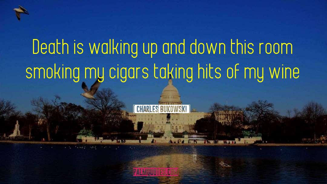 Cigars quotes by Charles Bukowski