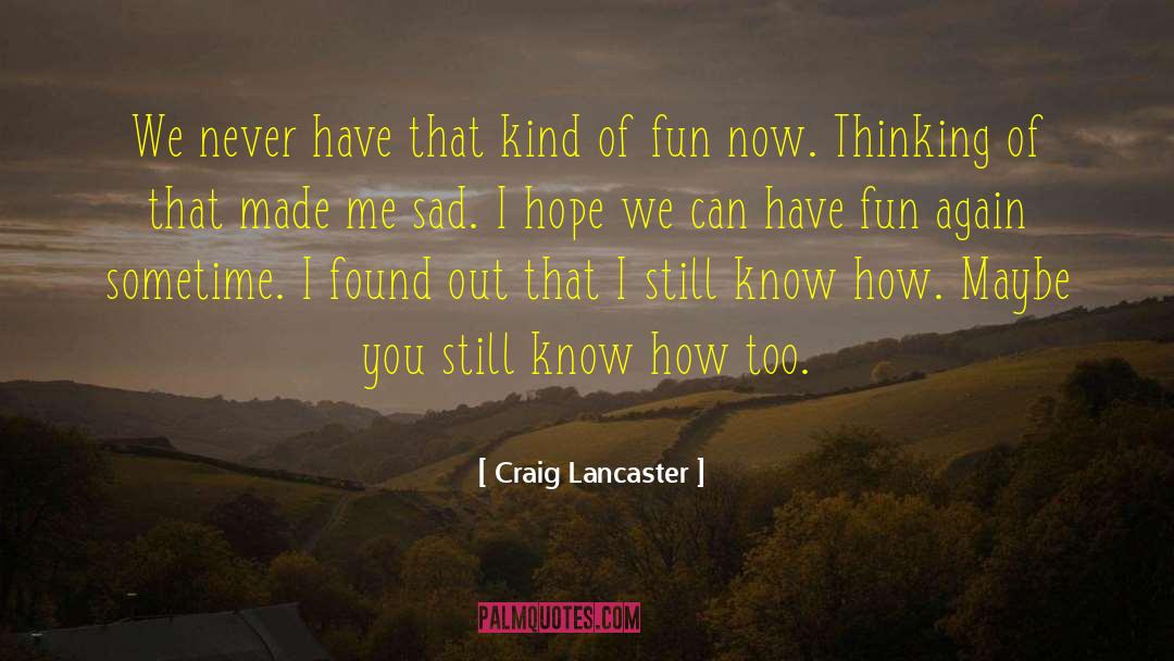 Cimato Lancaster quotes by Craig Lancaster