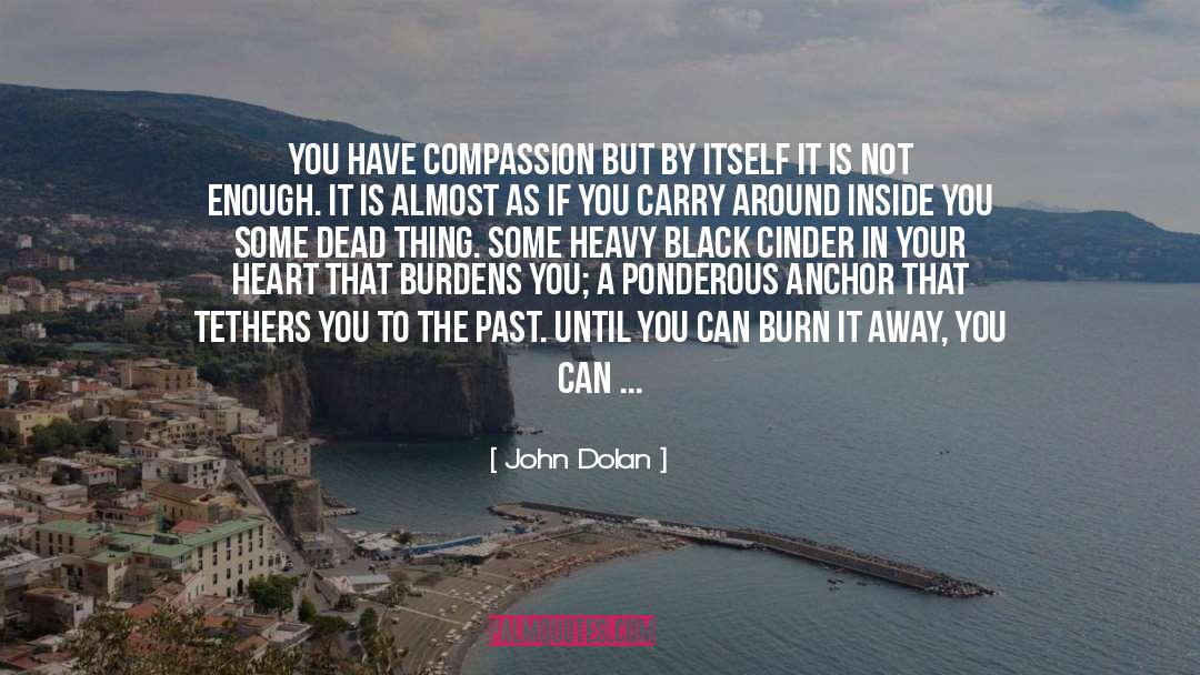 Cinder quotes by John Dolan