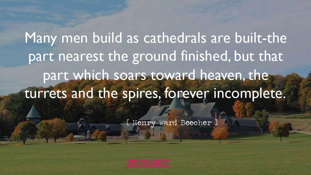 Cinder Spires quotes by Henry Ward Beecher
