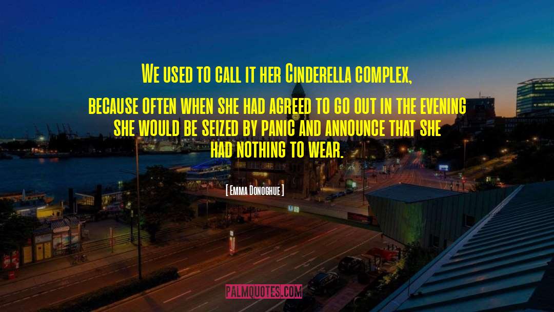 Cinderella Complex quotes by Emma Donoghue