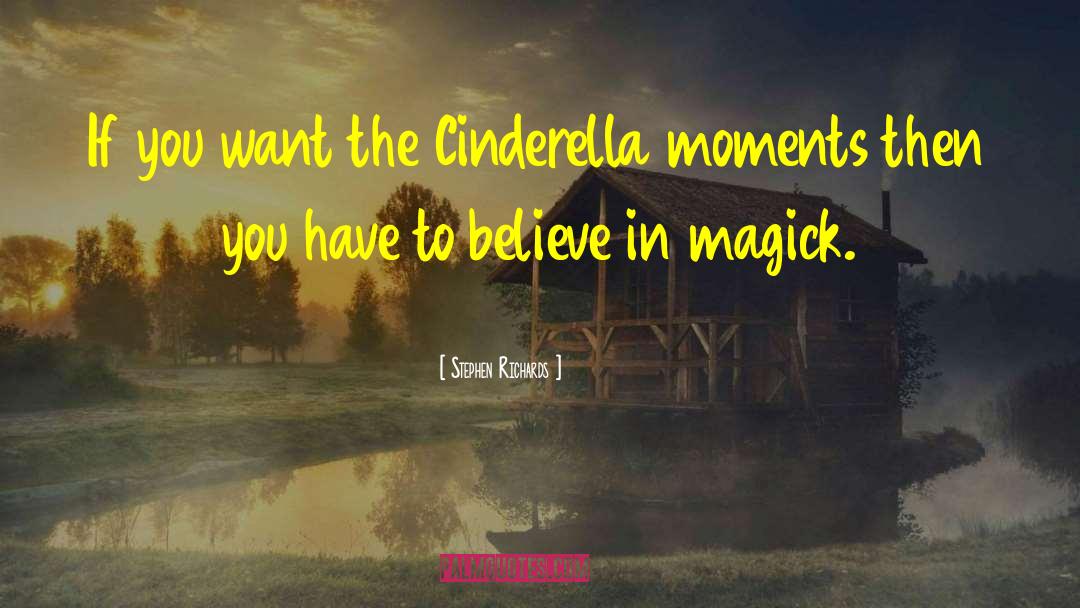 Cinderella Moments quotes by Stephen Richards
