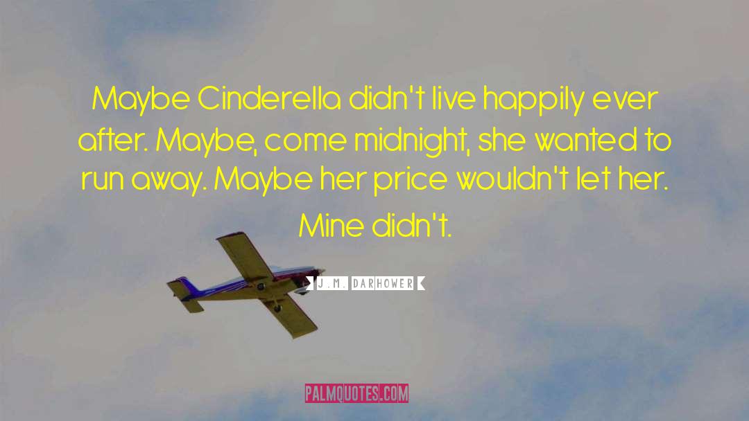 Cinderella quotes by J.M. Darhower