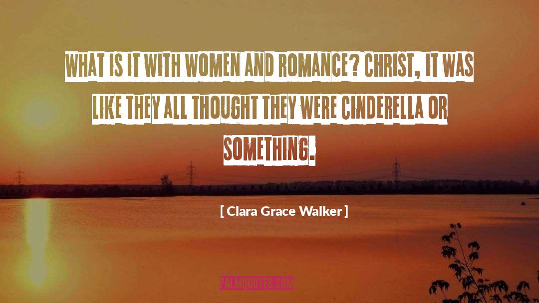 Cinderella quotes by Clara Grace Walker